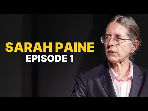 Sarah Paine EP 1: The War For India (Lecture &amp; Interview)